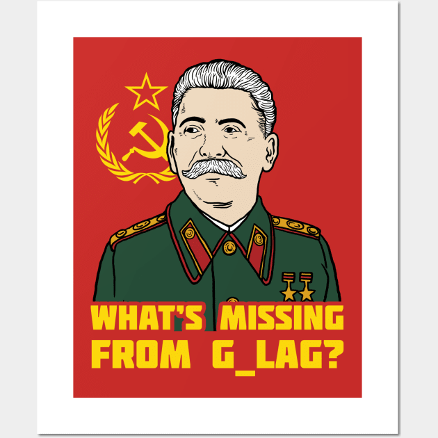 What's Missing From Gulag? Wall Art by dumbshirts